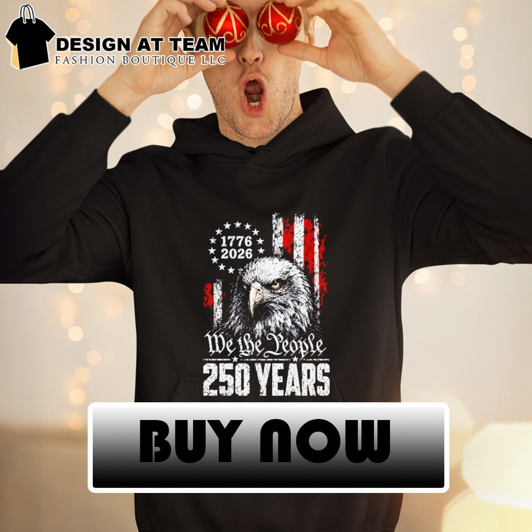 We The People 250 Years 1776 2026 America 250 Patriotic Eagle shirt