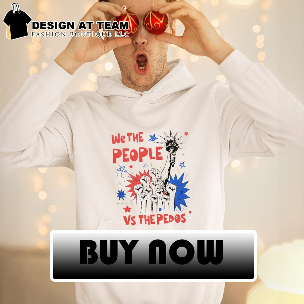 We The People Anti Pedo Activist Fourth of July Patriotic USA 250 Birthday shirt