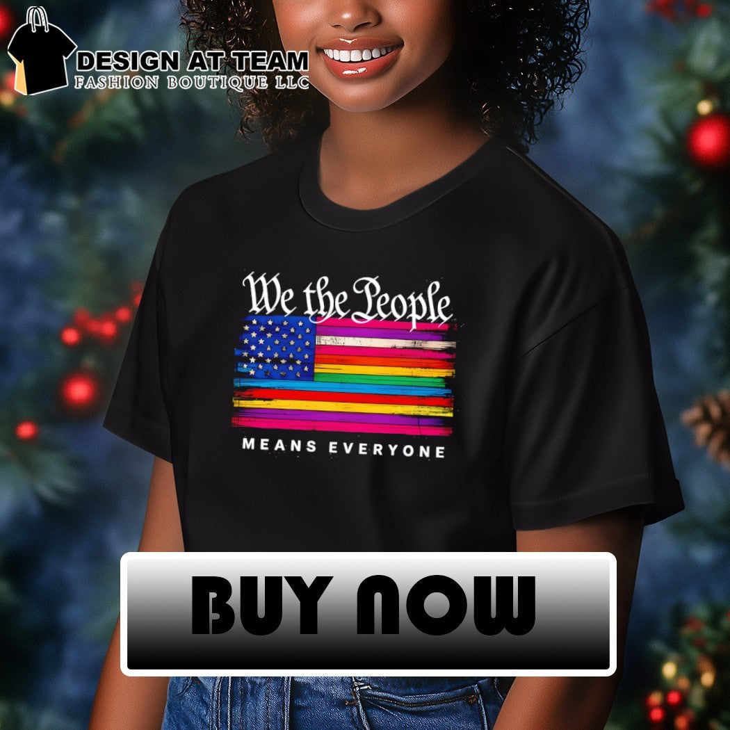 We The People Pride Means Everyone Rainbow American flag shirt