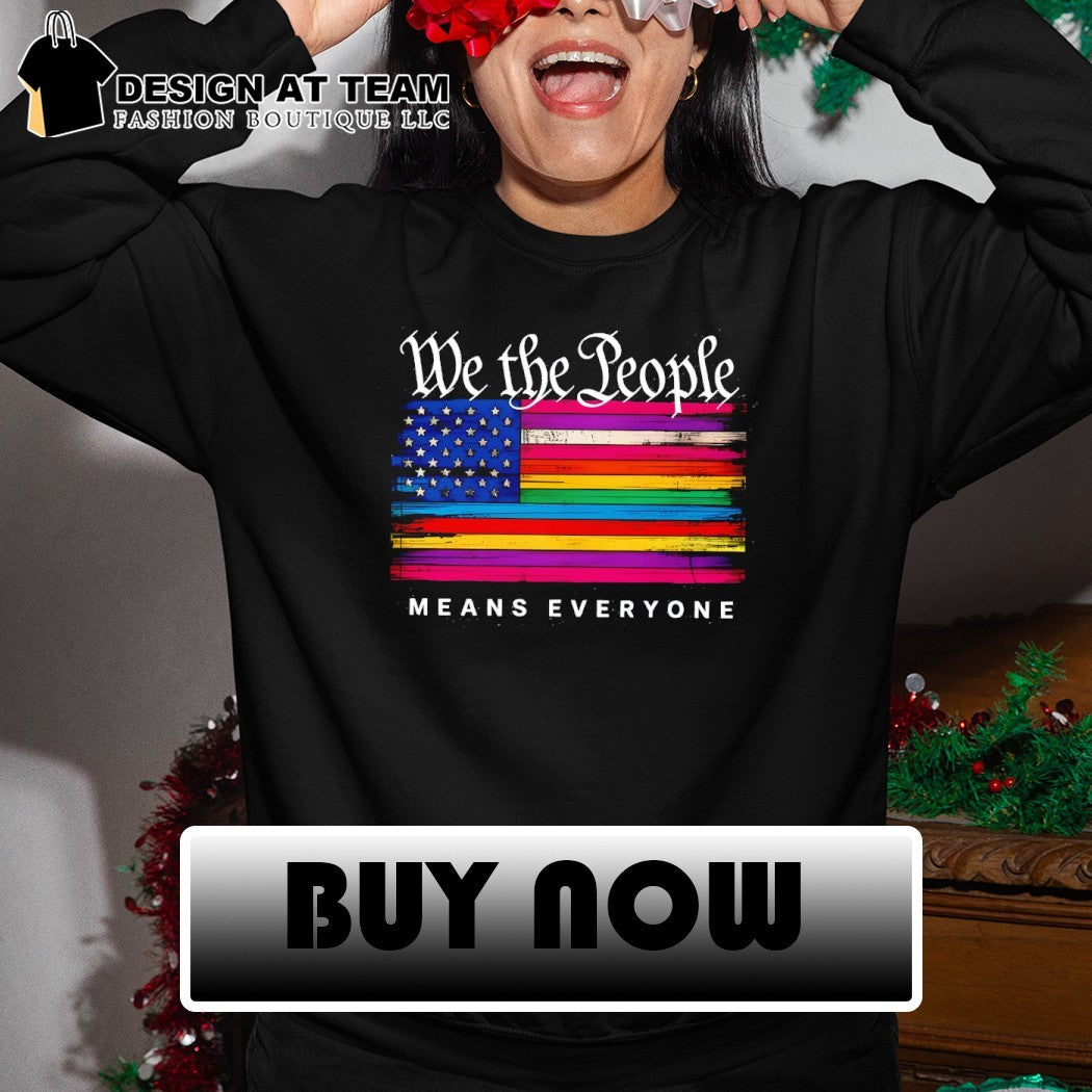 We The People Pride Means Everyone Rainbow American flag shirt
