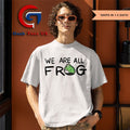 We are all frog Portland Frog shirt