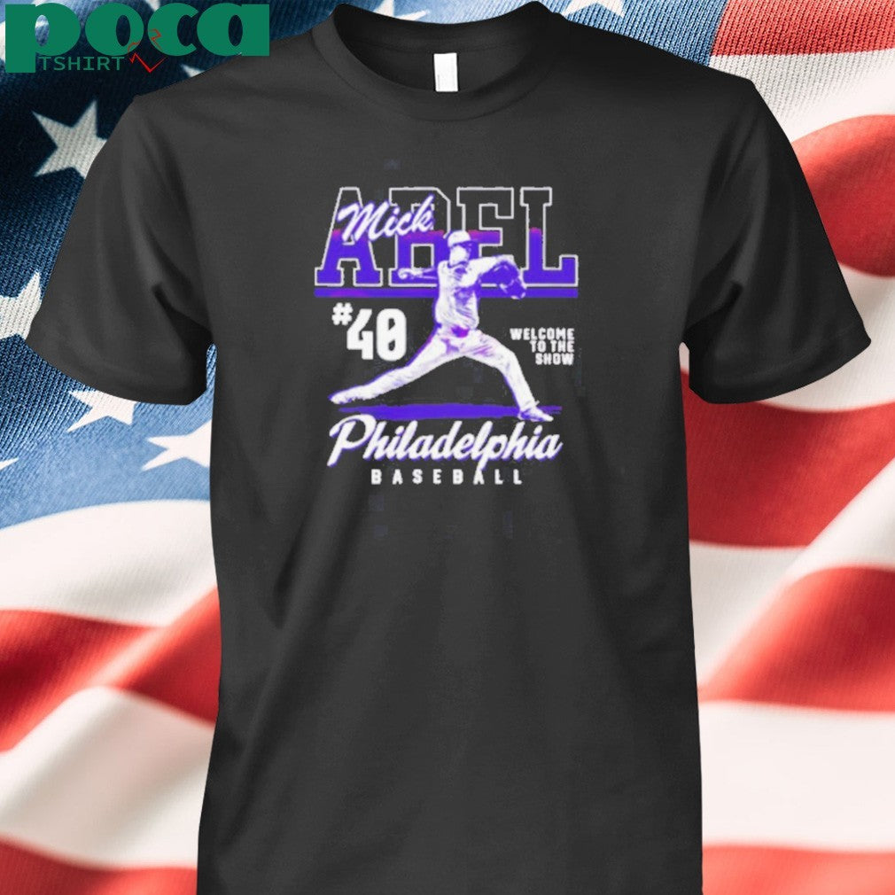 Welcome to the show Mick Abel Philadelphia Baseball Rookie Pitcher shirt shirt
