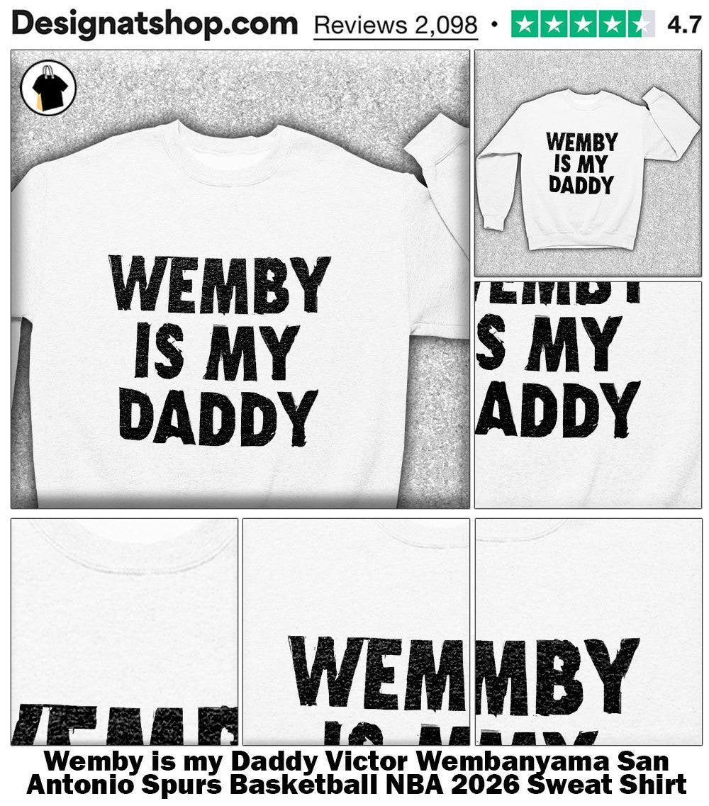 Wemby is my Daddy Victor Wembanyama San Antonio Spurs Basketball NBA 2026 shirt