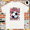 We’re American Soccer we don’t take that shit World Cup 2026 shirt