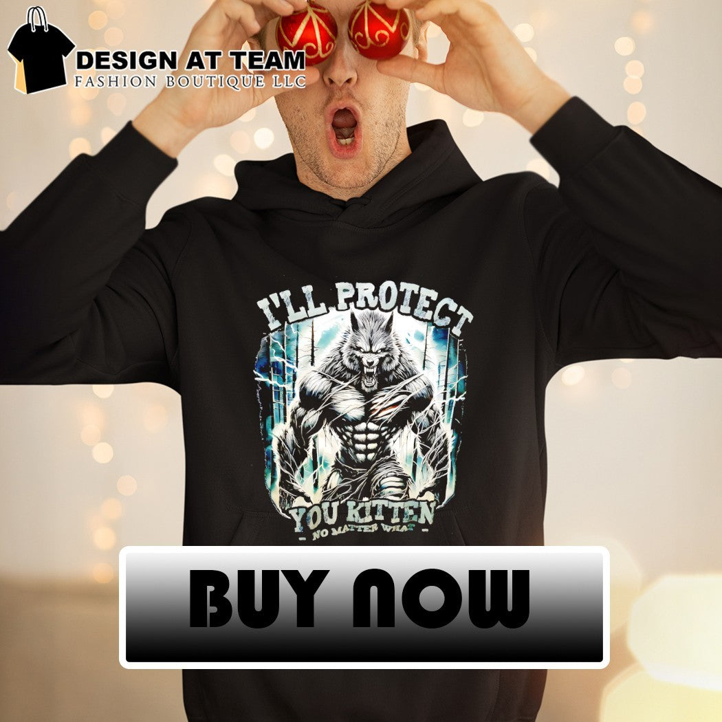 Werewolf I’ll protect you kitten no matter what vintage shirt