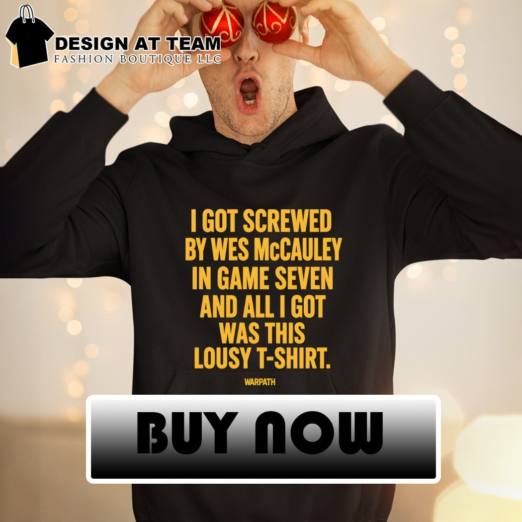 Wes Mccauley I got screwed by wes mccauley in game seven and all I got was this lousy shirt