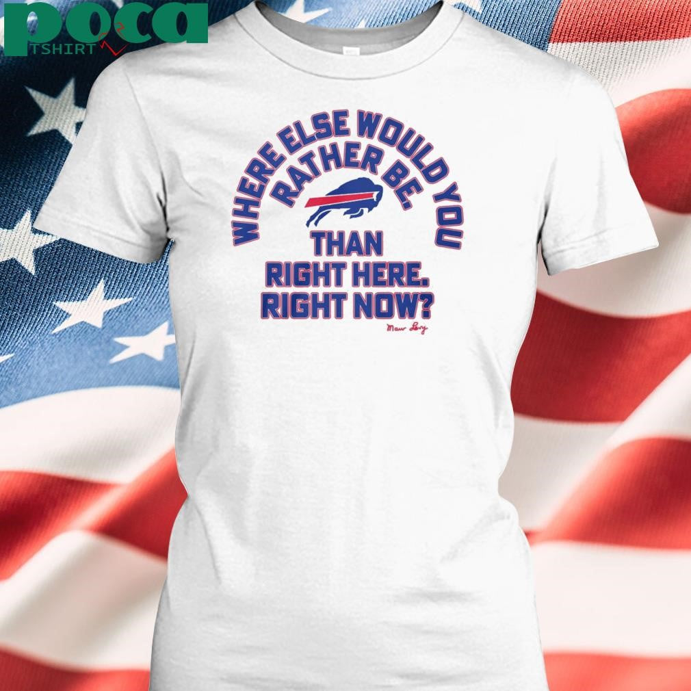 Where Else Would You Rather Be Bills Shirt