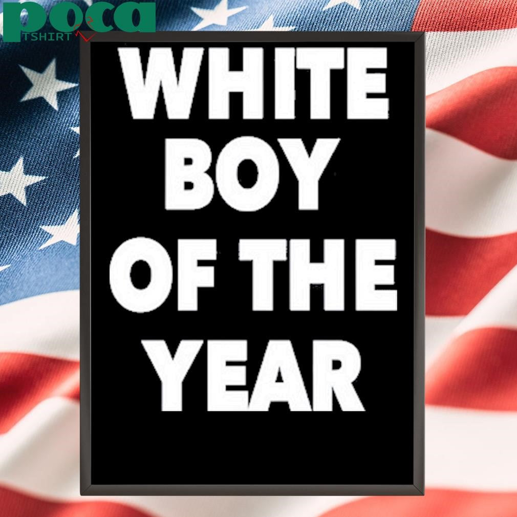 White Boy Of The Year New Shirt