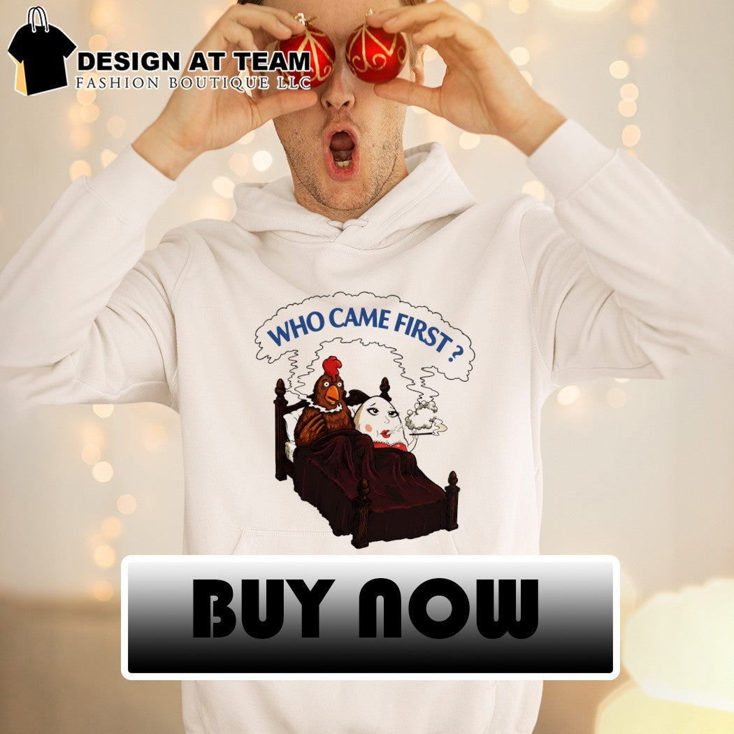 Who came first chicken vs egg smoking funny adult meme shirt