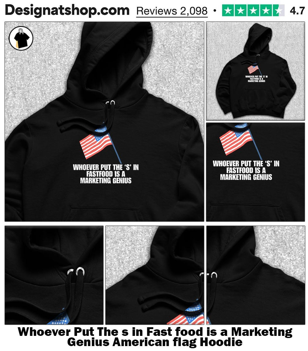 Whoever Put The s in Fast food is a Marketing Genius American flag shirt