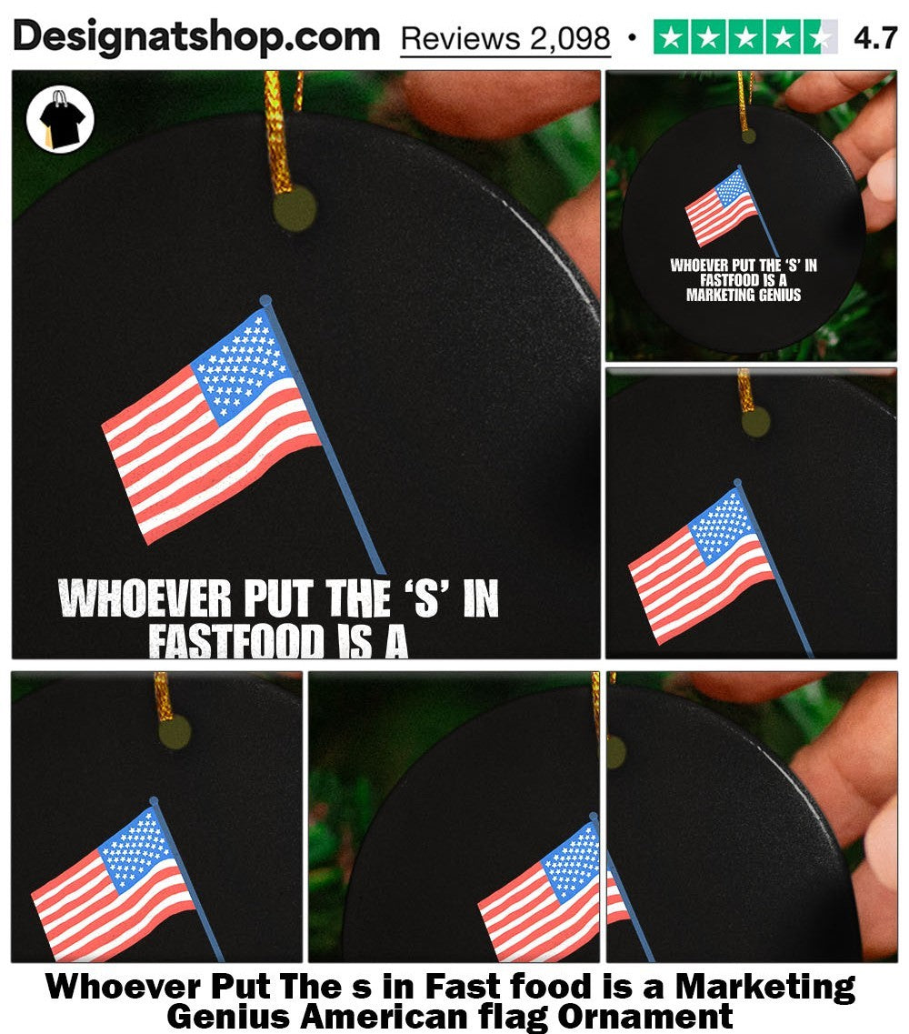 Whoever Put The s in Fast food is a Marketing Genius American flag shirt