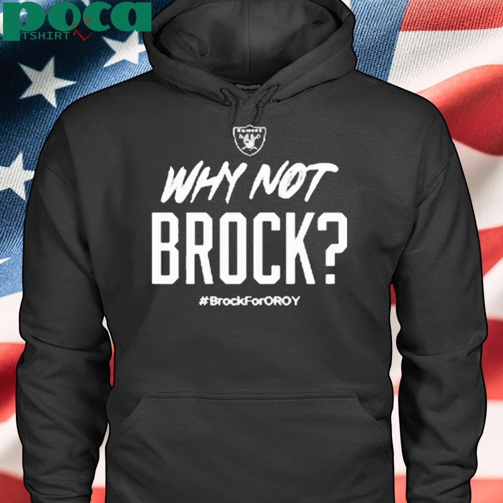 Why Not Brock Brock For Oroy Shirt