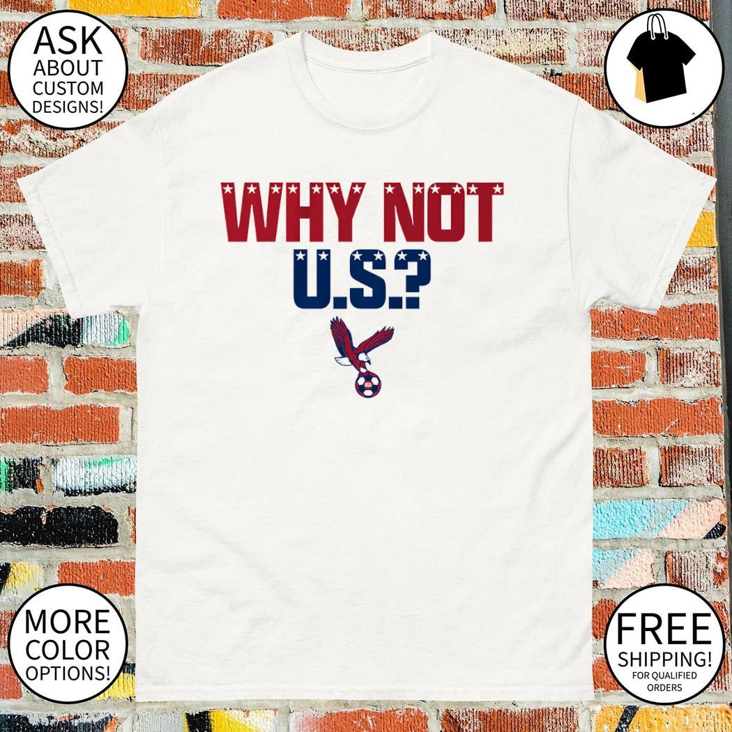 Why Not US World Cup 2026 American flag shirt