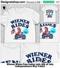 Wiener Rides free today only 4th of July Independence Day shirt