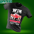 Win Lose Or Tie I Am A Kansas City Chiefs Fan Till I Die Signatures T shirts