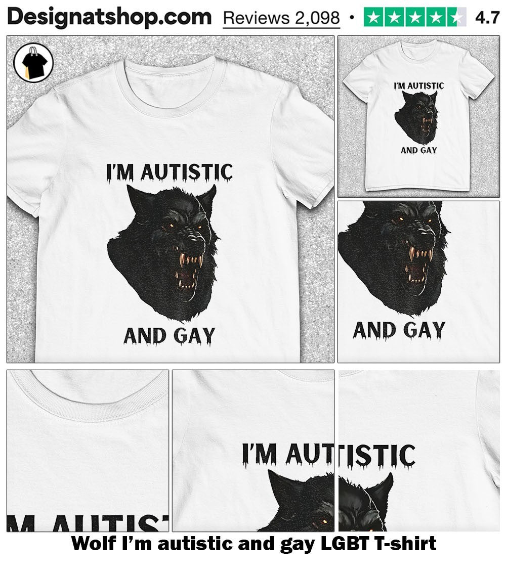 Wolf I’m autistic and gay LGBT shirt