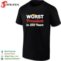 Worst president in 250 years text shirt