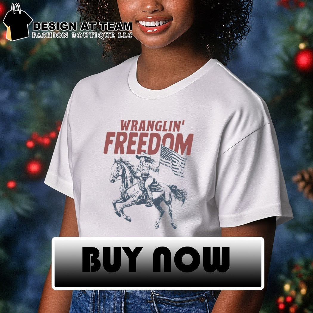 Wranglin’ freedom American cowgirl 4th of July American flag shirt