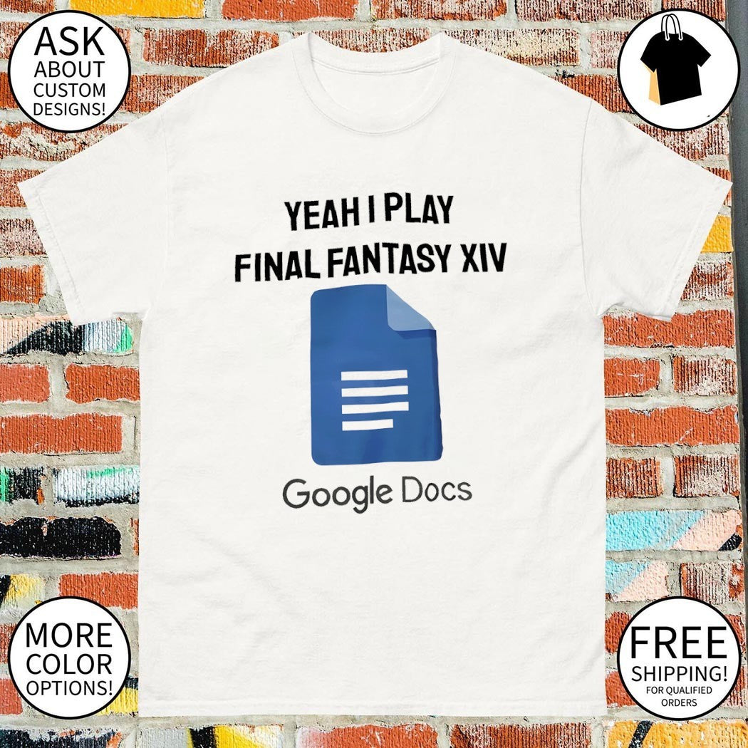 Yeah I Play Final Fantasy XIV Google Docs shirt