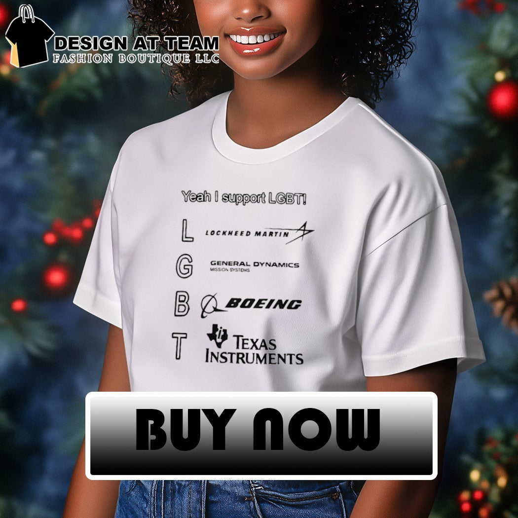 Yeah I support LGBT Lockheed Martin General Dynamics Boeing shirt