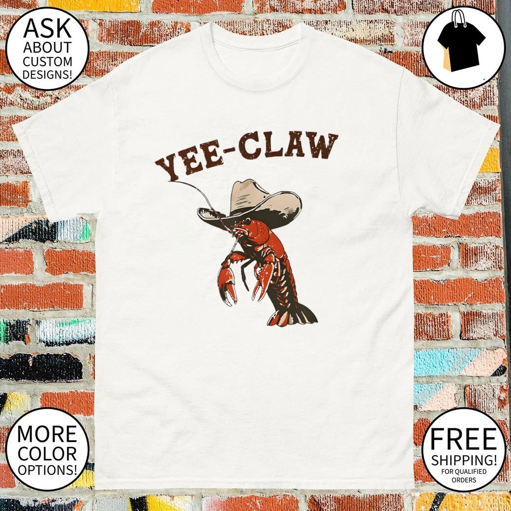 Yee claw lobster cowboy western crawfish meme shirt