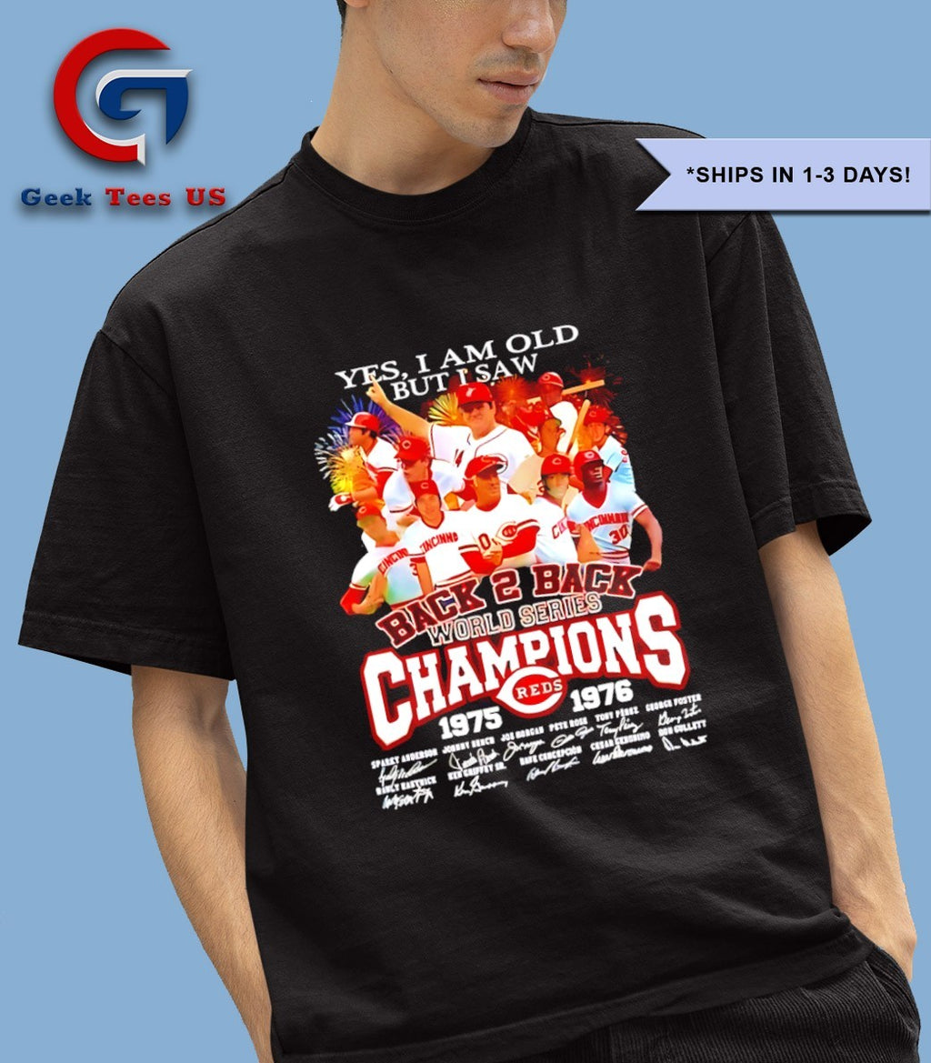 Yes I am old but I saw Back to Back World Series Champions 1975-1976 Cincinnati Reds signatures shirt