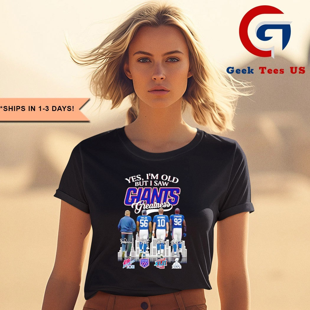 Yes I am old but I saw Greatness New York Giants football 2025 signature shirt