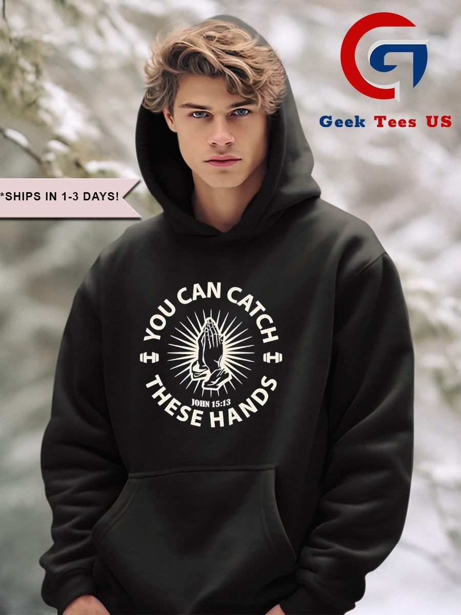You can catch these hands shirt