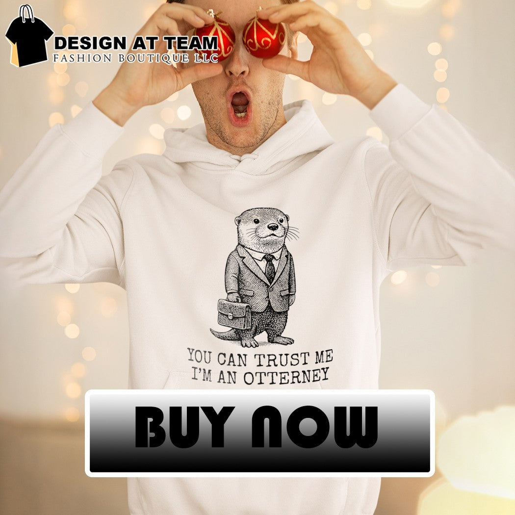 You can trust me I’m an otterney Otter shirt