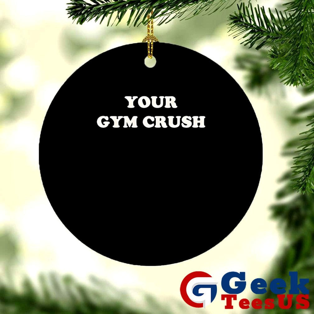 Your Gym crush shirt