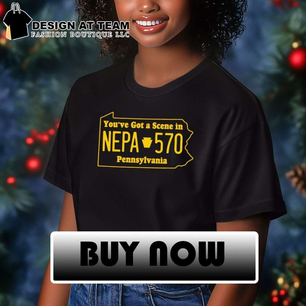 You’ve Got a Scene In Νepa 570 Pennsylvania shirt