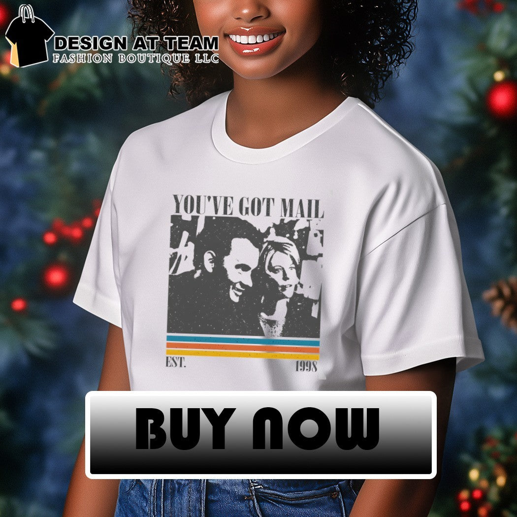 You’ve got mail movie est 1998 shirt