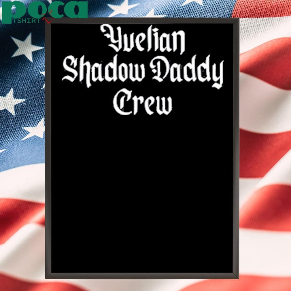 Yvelian Shadow Daddy Crew T-Shirt