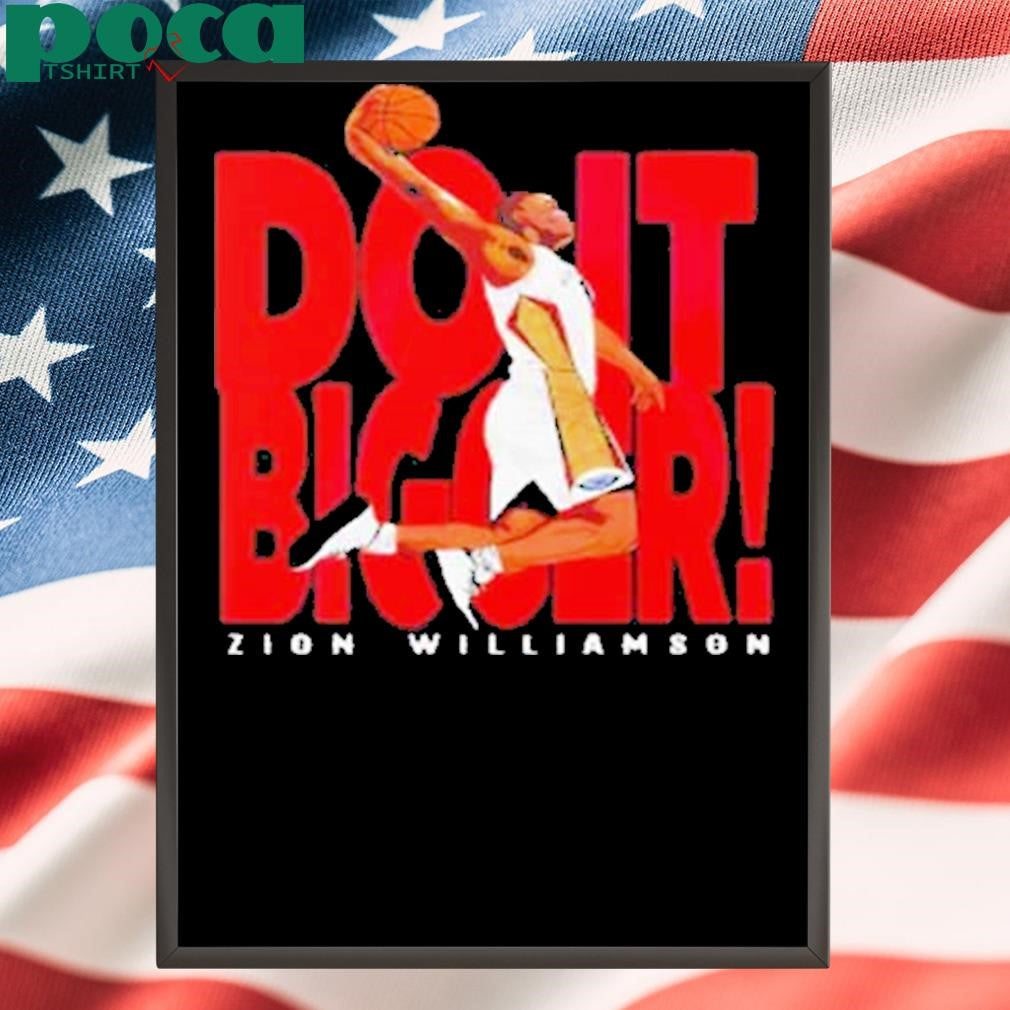 Zion Williamson New Orleans Do it Bigger Shirt