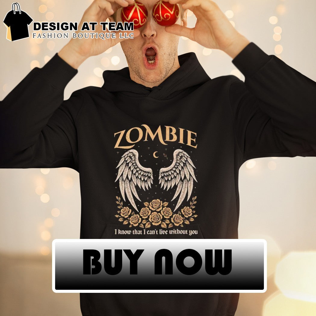Zombie Angel Wings I know that I can’t live without you shirt