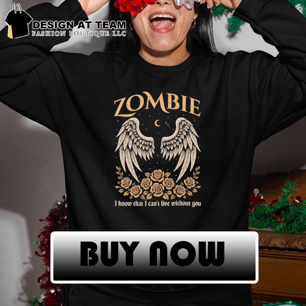 Zombie Angel Wings I know that I can’t live without you shirt