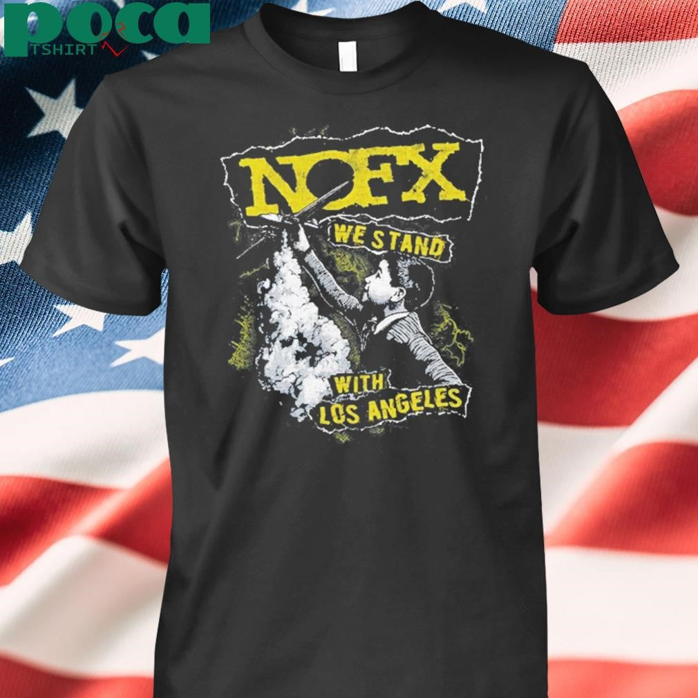 Nofx We Stand With Los Angeles Fire Relief T-Shirt