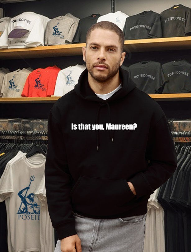 Is That You Maureen T-shirt