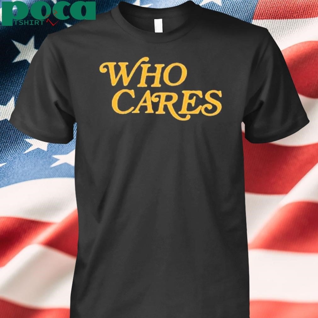 Tucker Kraft Wearing Who Cares Shirt