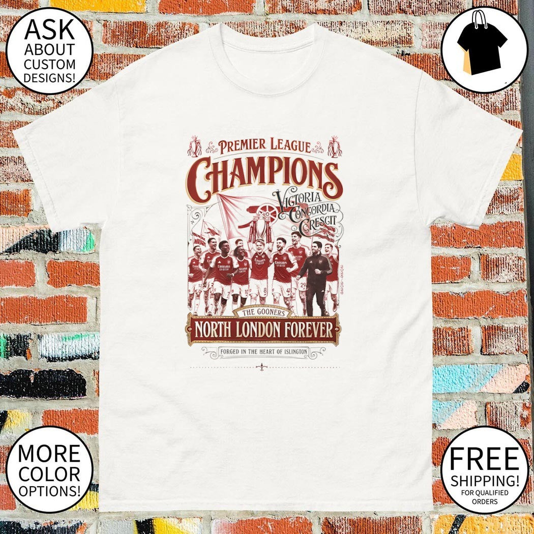 Arsenal Premier League Champions 2025 26 The Gooners North London Forever shirt