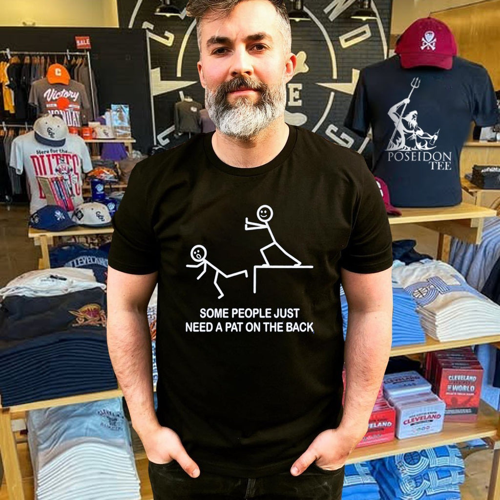 Some People Just Need A Pat On The Back T-shirt
