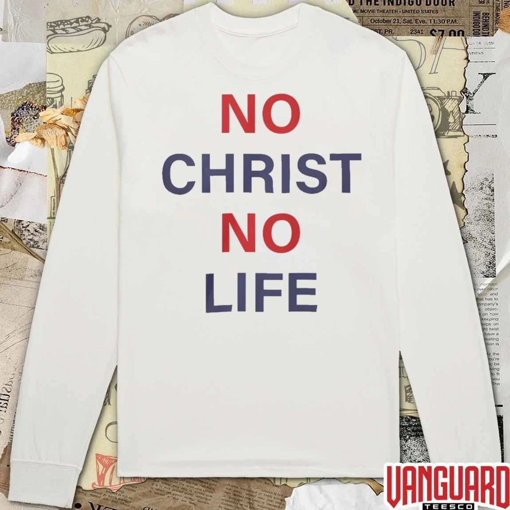 2026 No Christ No Life t-shirt