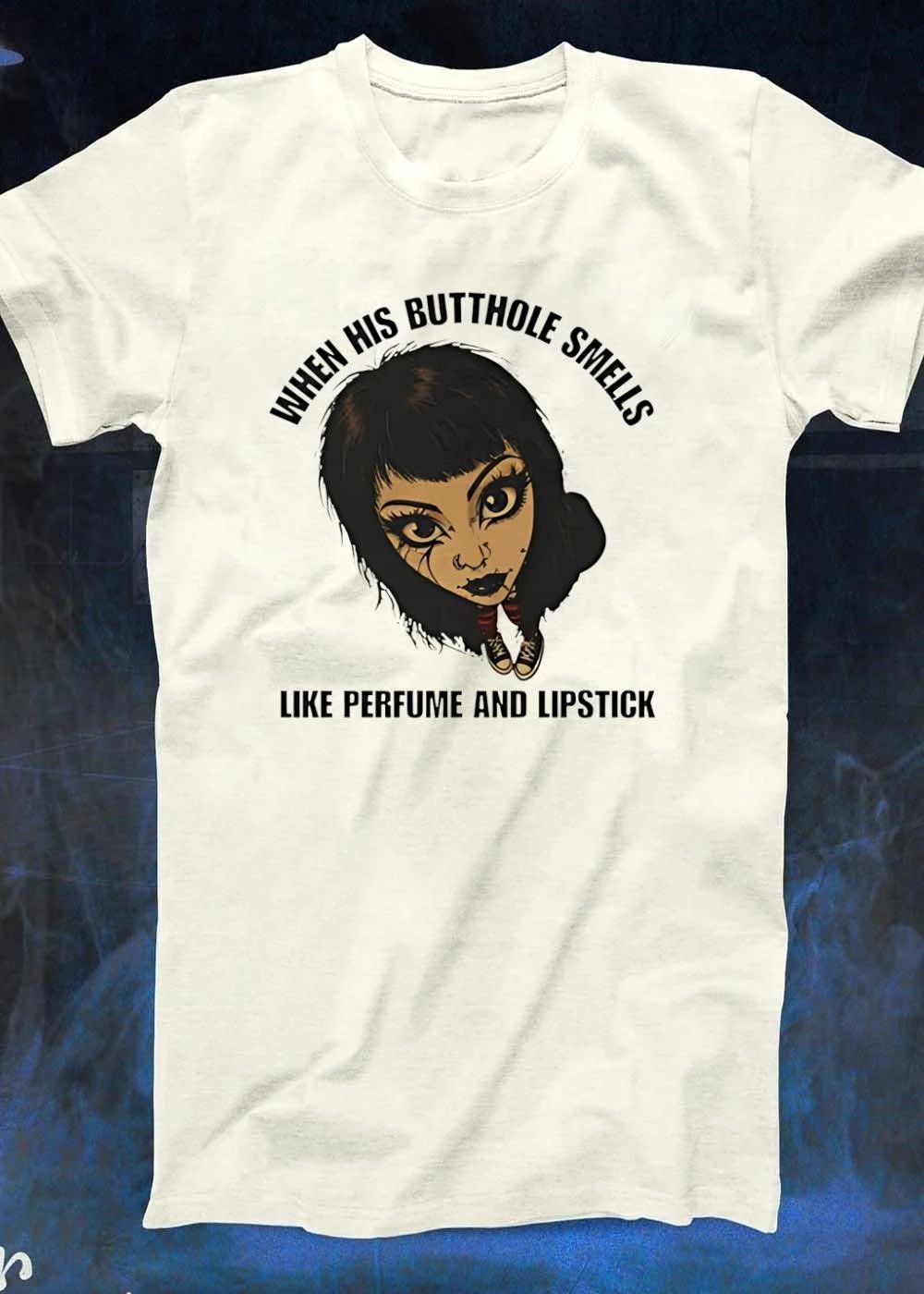 Goth Girl Suspicion When His Butthole Smells Like Perfume and Lipstick T-Shirt