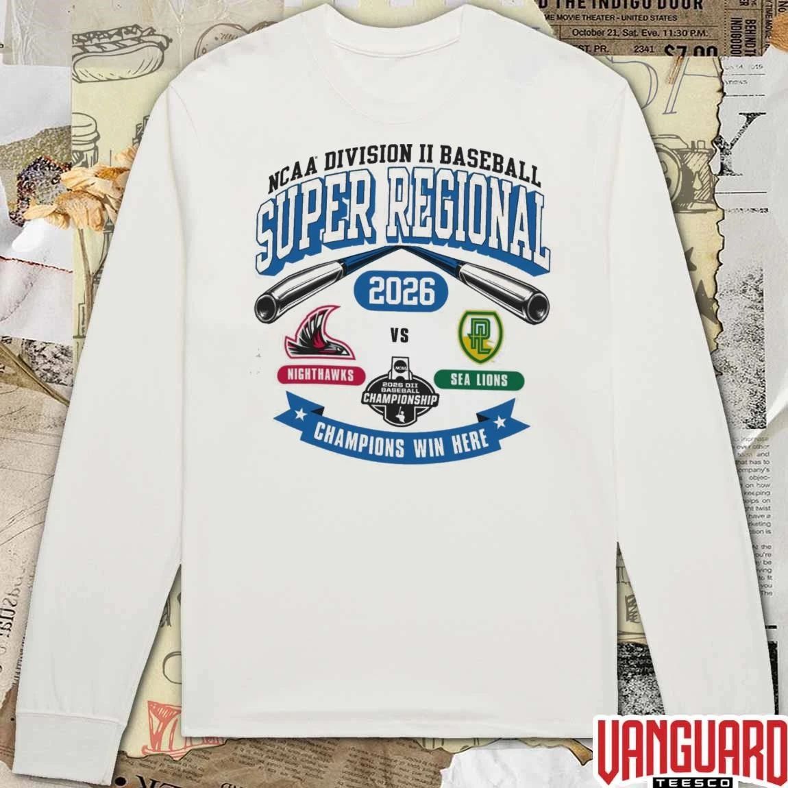 2026 NCAA Division II Baseball Super Regional Point Loma Champion Nighthawks Vs Sea Lions Champions Win Here t-shirt