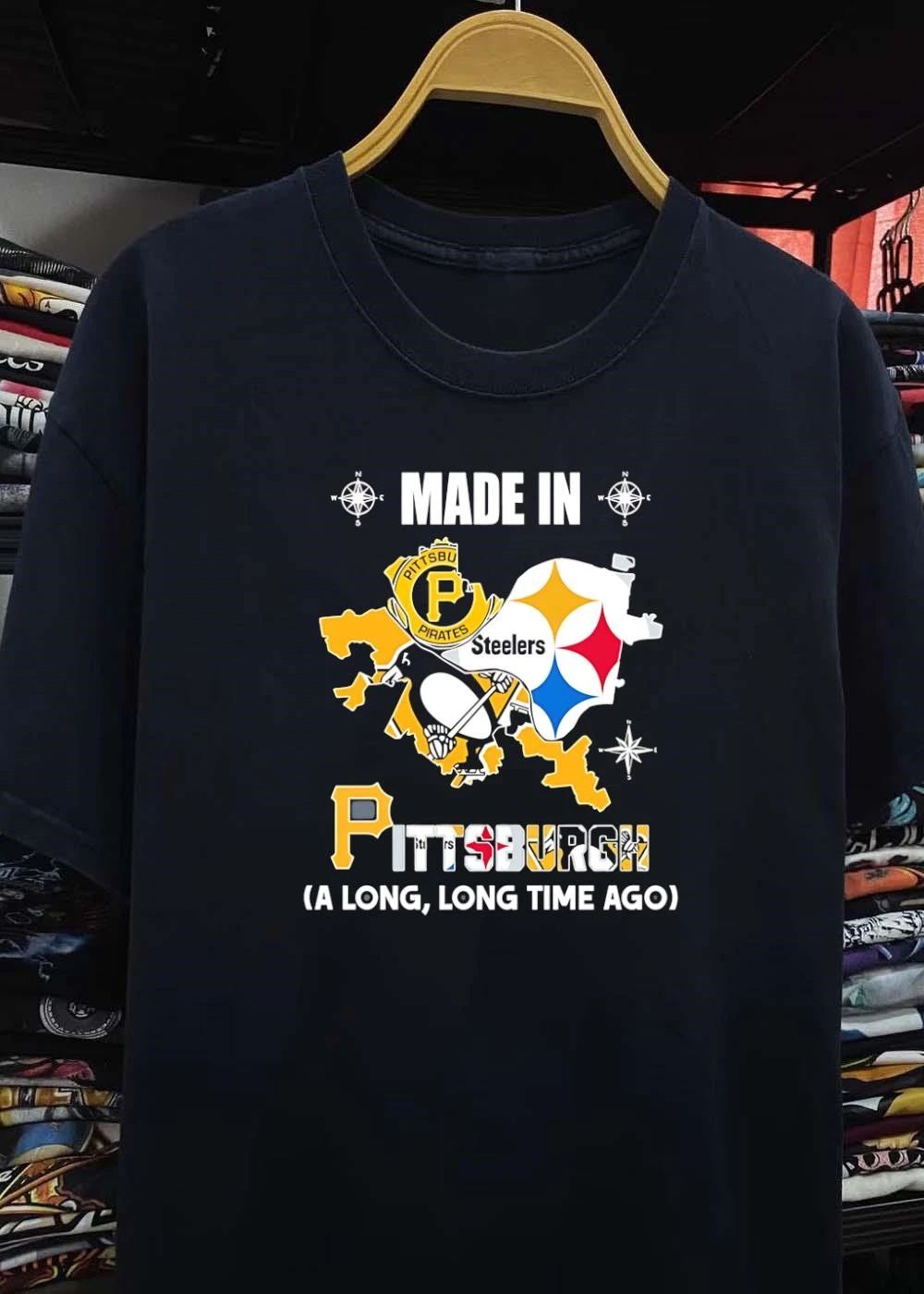 Pittsburgh Fans Apparel Made in a Long Time Ago Steelers Pirates Penguins T-Shirt