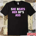 She Beats Her BF’s Ass t-shirt