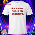 Phillies Fan Joe Carter Ruined My Childhood Shirt