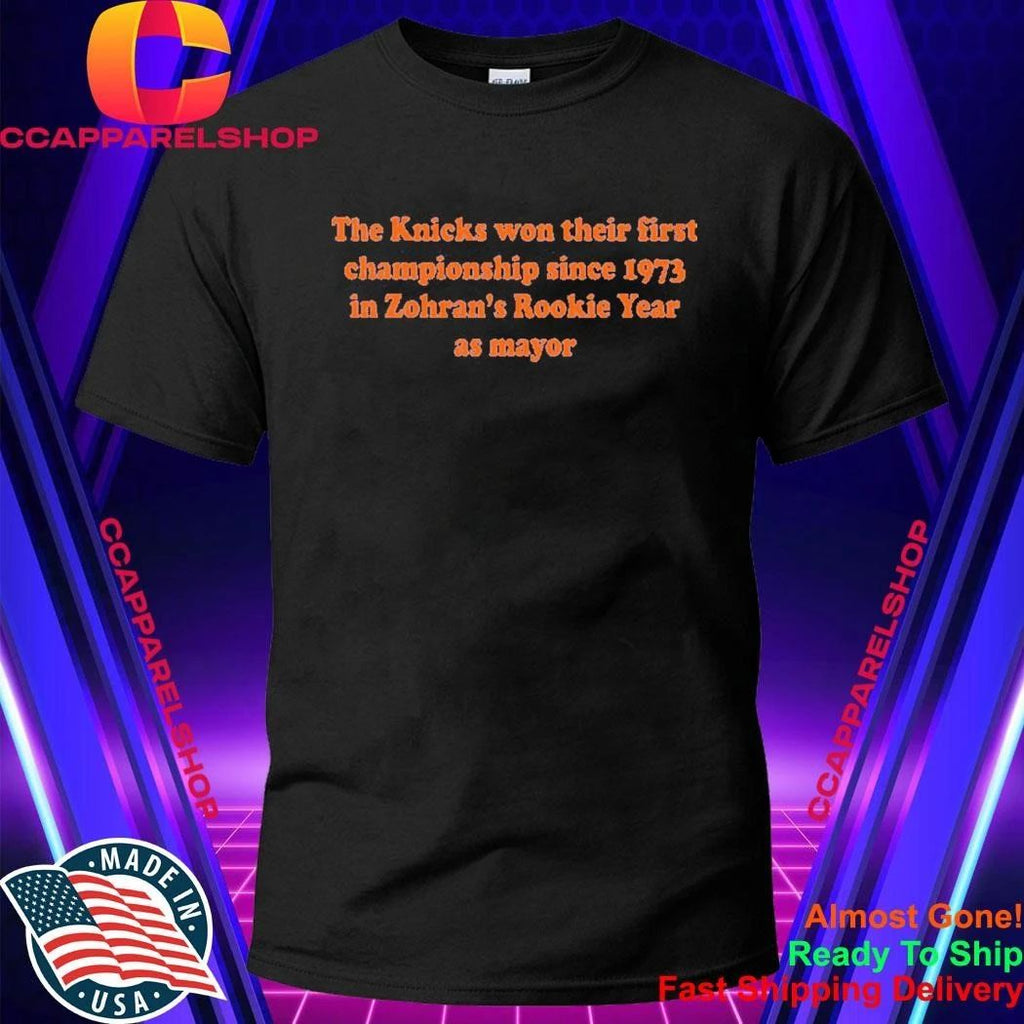 The Knicks Won Their First Championship Since 1973 In Zohran’s rookie year Shirt