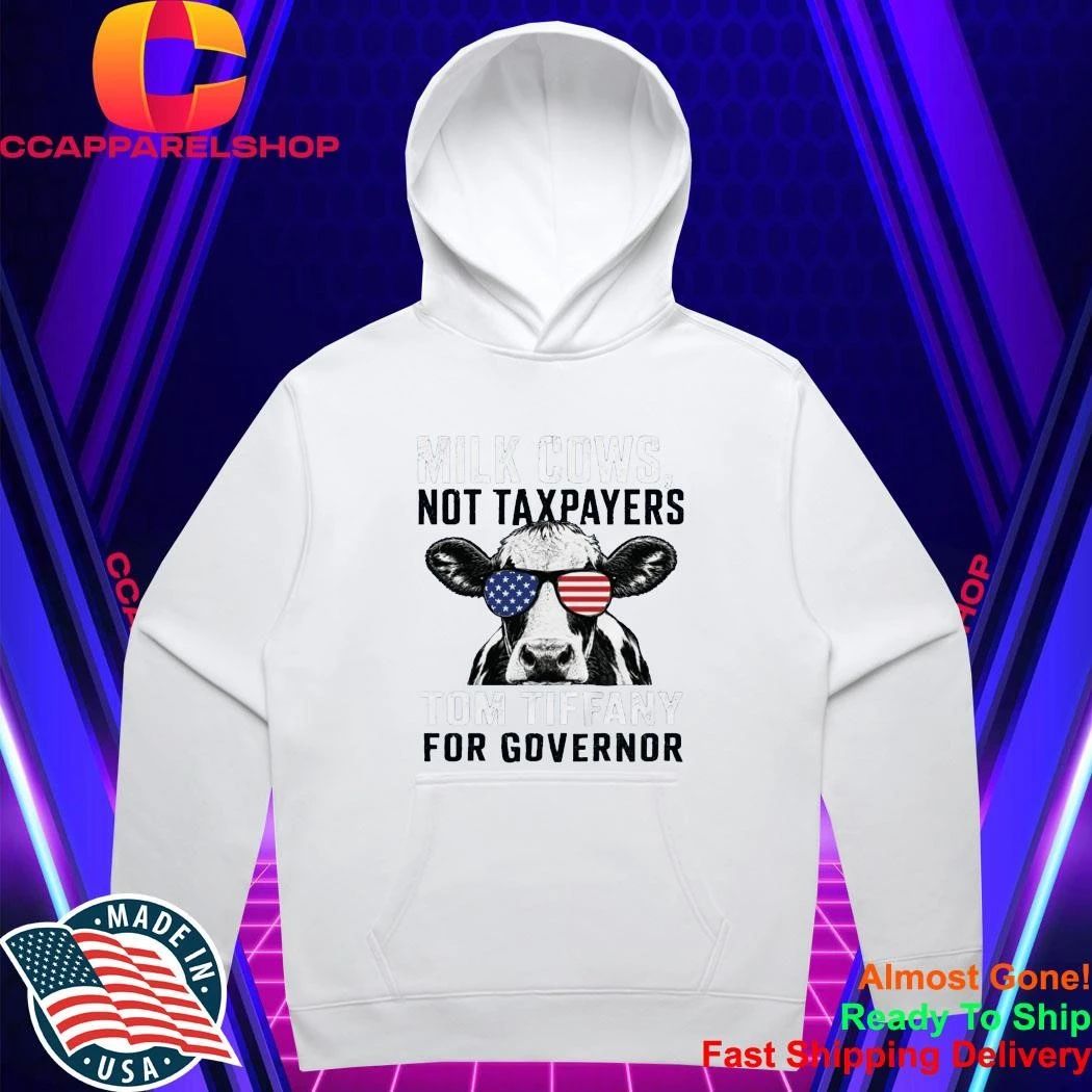 Milk Cows Not Taxpayers Tom Tiffany For Governor Shirt