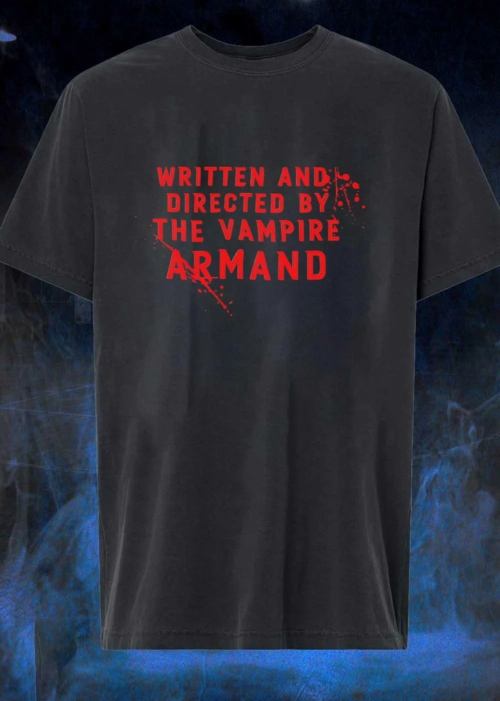 Written and Directed by the Vampire Armand Black shirt